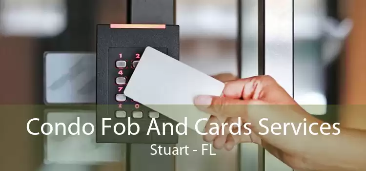 Condo Fob And Cards Services Stuart - FL