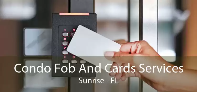 Condo Fob And Cards Services Sunrise - FL