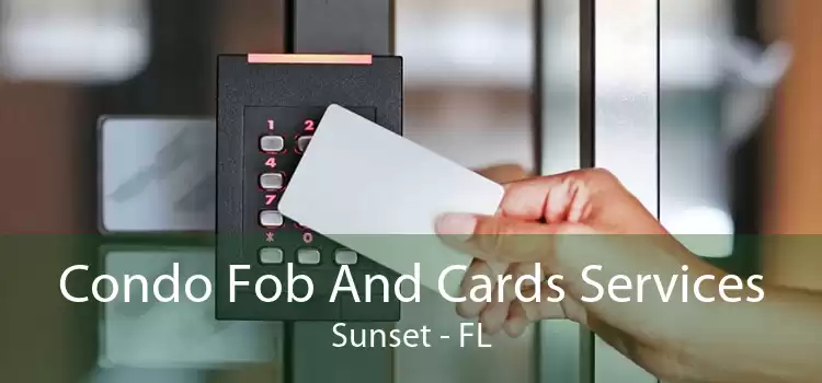 Condo Fob And Cards Services Sunset - FL
