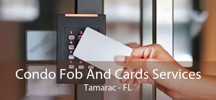 Condo Fob And Cards Services Tamarac - FL