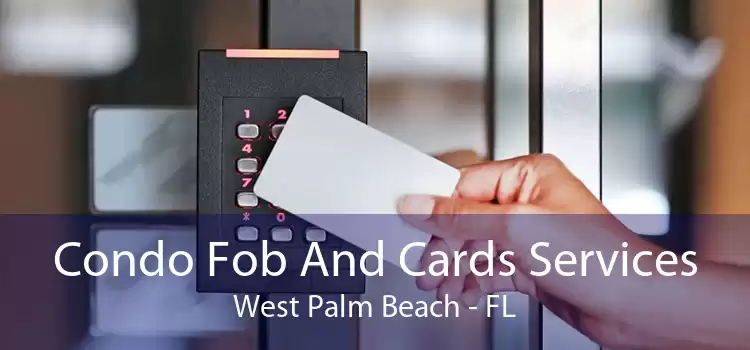 Condo Fob And Cards Services West Palm Beach - FL