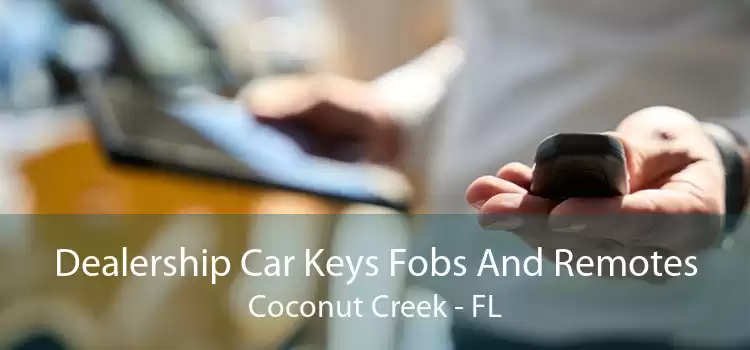 Dealership Car Keys Fobs And Remotes Coconut Creek - FL