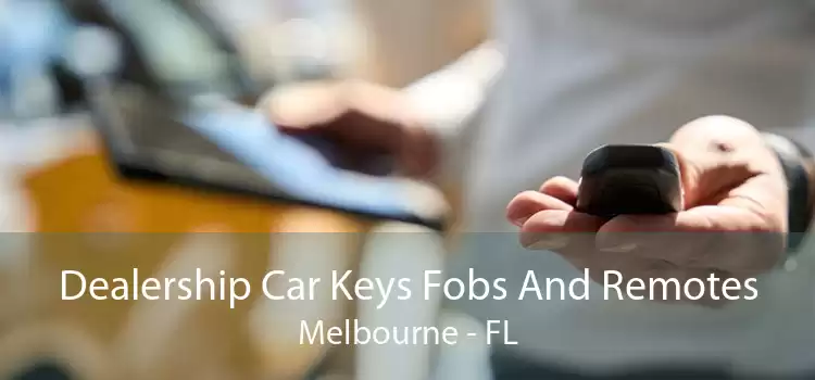Dealership Car Keys Fobs And Remotes Melbourne - FL