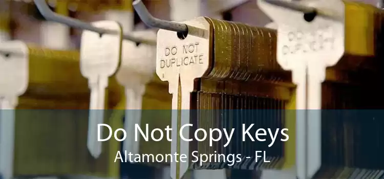 Do Not Copy Keys Altamonte Springs - FL