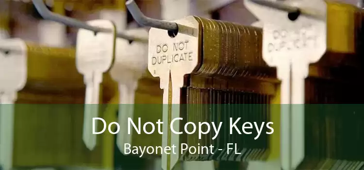 Do Not Copy Keys Bayonet Point - FL