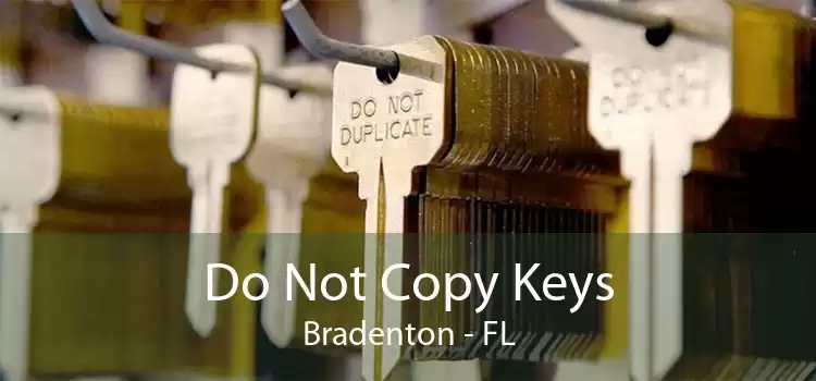 Do Not Copy Keys Bradenton - FL