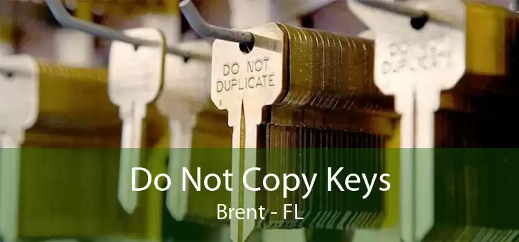 Do Not Copy Keys Brent - FL