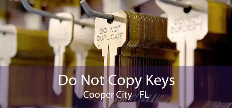 Do Not Copy Keys Cooper City - FL