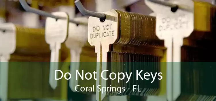 Do Not Copy Keys Coral Springs - FL