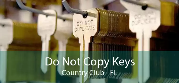 Do Not Copy Keys Country Club - FL