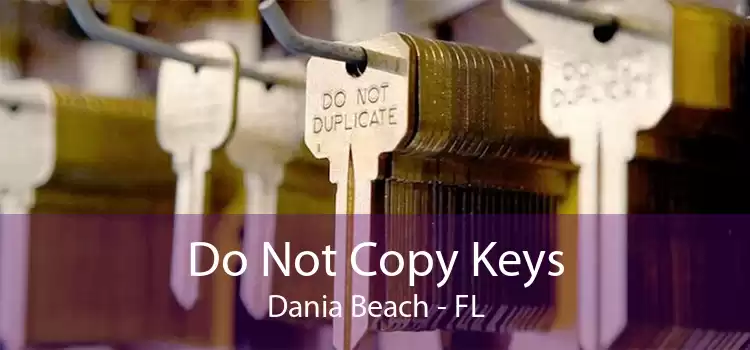 Do Not Copy Keys Dania Beach - FL