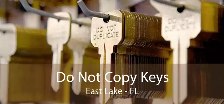 Do Not Copy Keys East Lake - FL