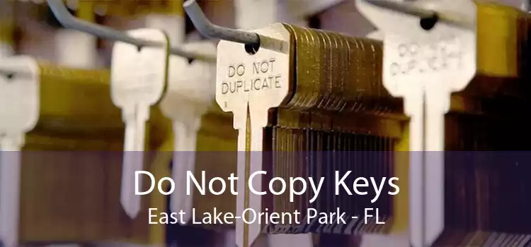 Do Not Copy Keys East Lake-Orient Park - FL