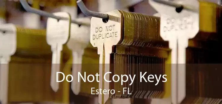 Do Not Copy Keys Estero - FL