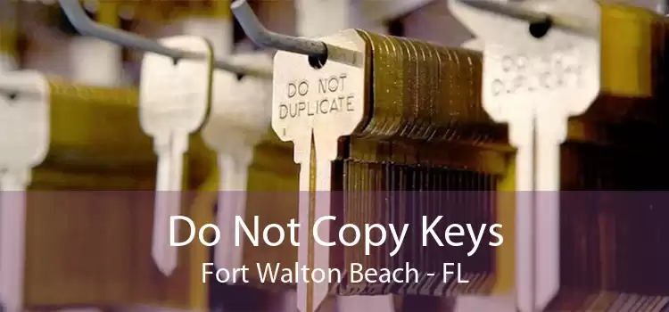 Do Not Copy Keys Fort Walton Beach - FL