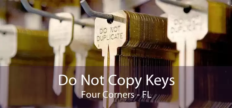 Do Not Copy Keys Four Corners - FL