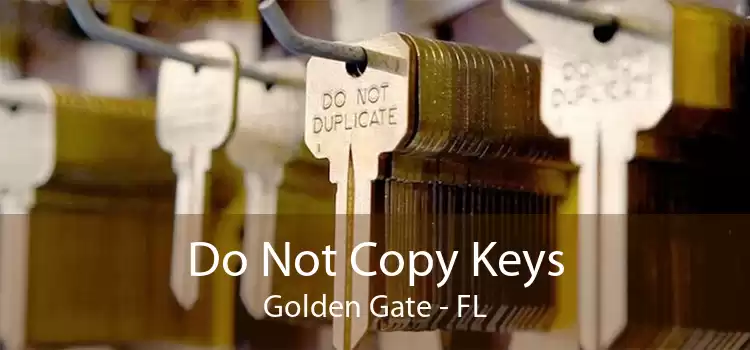 Do Not Copy Keys Golden Gate - FL