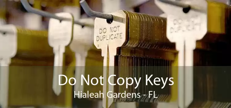 Do Not Copy Keys Hialeah Gardens - FL