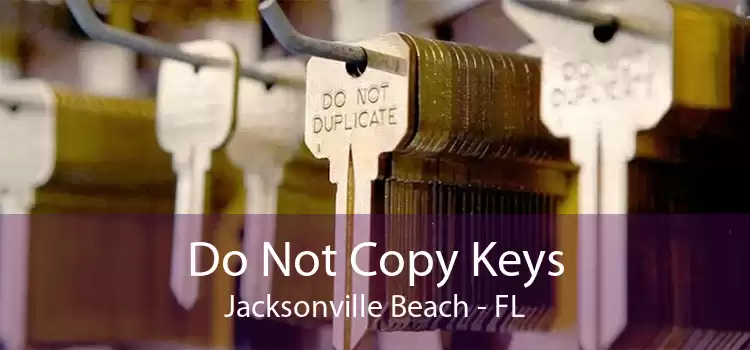 Do Not Copy Keys Jacksonville Beach - FL