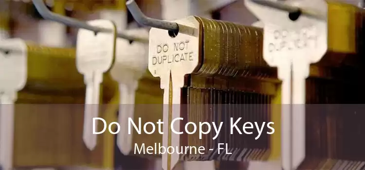 Do Not Copy Keys Melbourne - FL