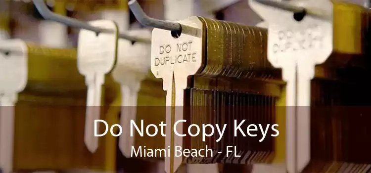 Do Not Copy Keys Miami Beach - FL