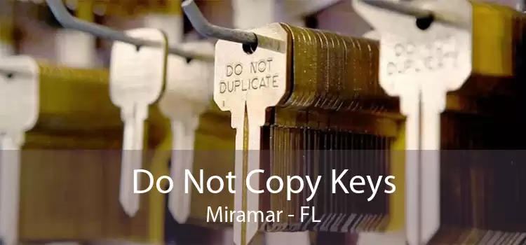 Do Not Copy Keys Miramar - FL