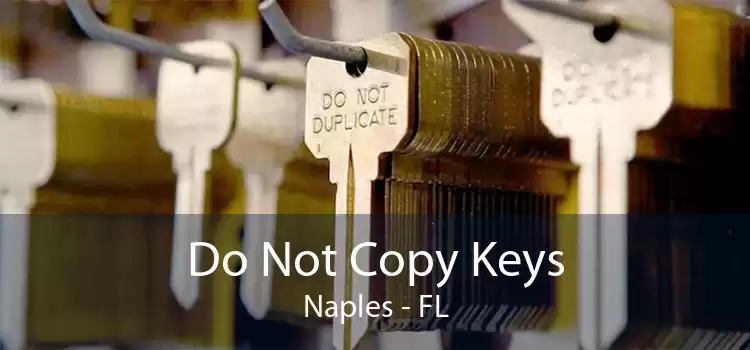 Do Not Copy Keys Naples - FL