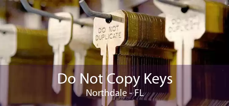 Do Not Copy Keys Northdale - FL