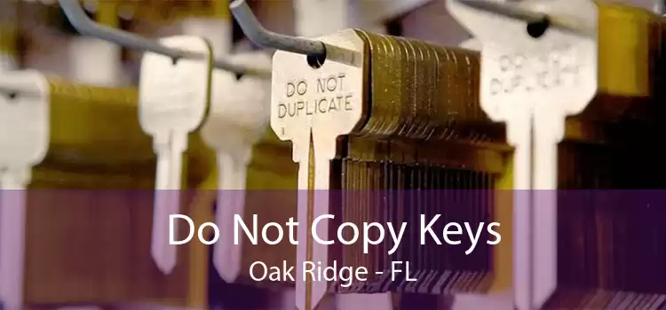 Do Not Copy Keys Oak Ridge - FL