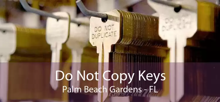 Do Not Copy Keys Palm Beach Gardens - FL