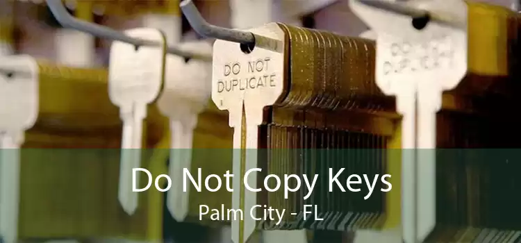 Do Not Copy Keys Palm City - FL