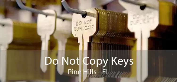 Do Not Copy Keys Pine Hills - FL