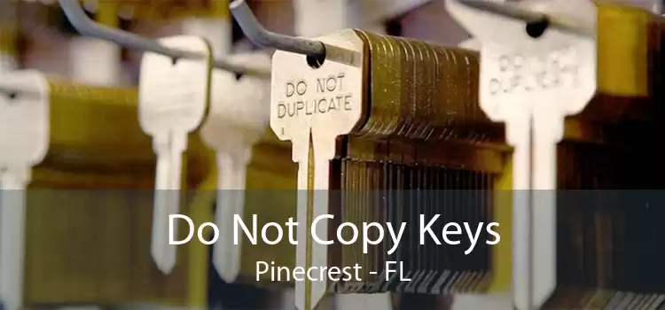 Do Not Copy Keys Pinecrest - FL