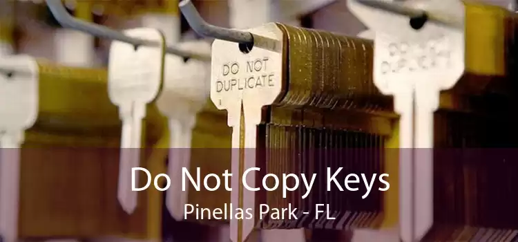 Do Not Copy Keys Pinellas Park - FL