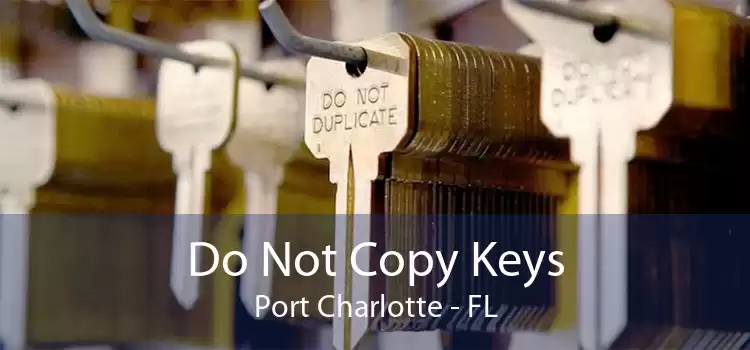 Do Not Copy Keys Port Charlotte - FL