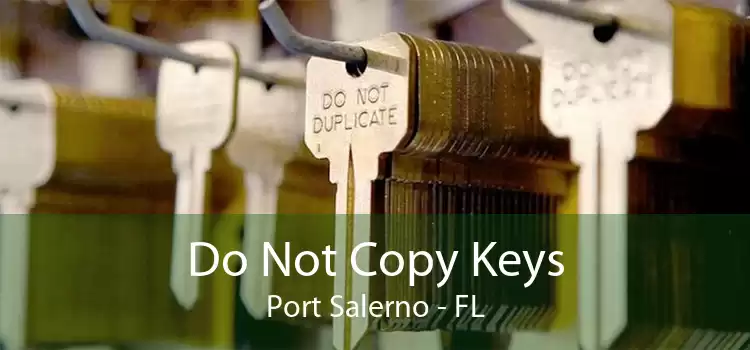 Do Not Copy Keys Port Salerno - FL