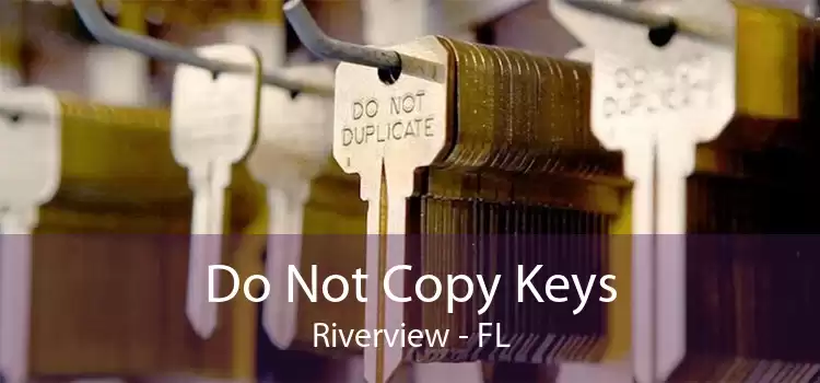 Do Not Copy Keys Riverview - FL