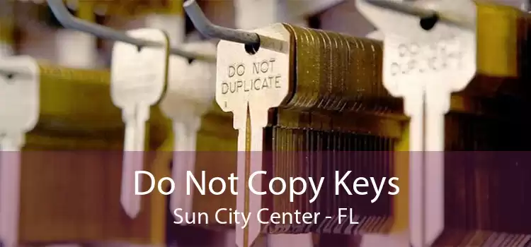 Do Not Copy Keys Sun City Center - FL