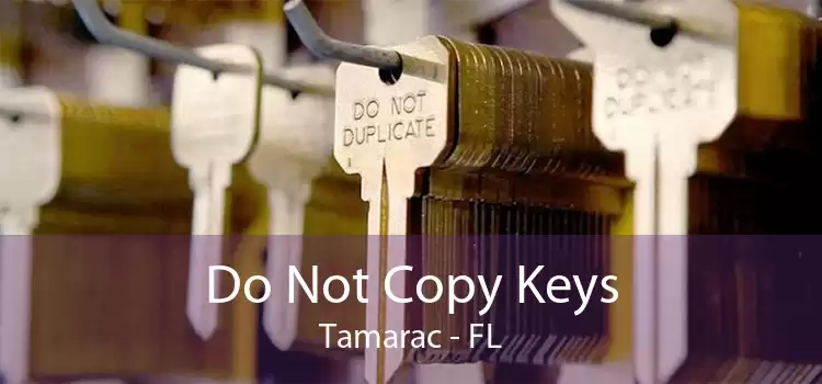 Do Not Copy Keys Tamarac - FL
