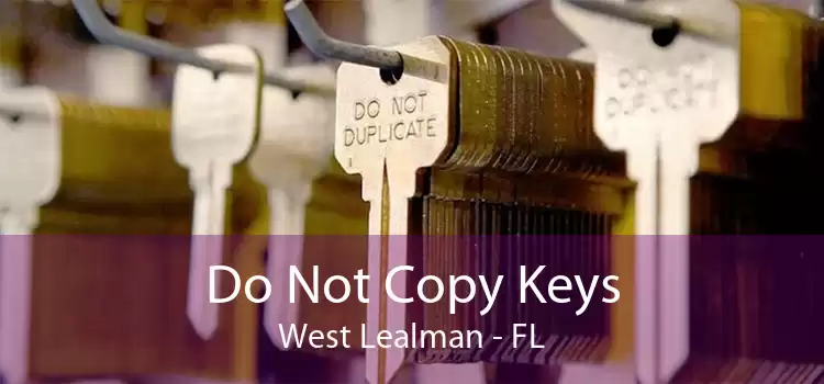 Do Not Copy Keys West Lealman - FL