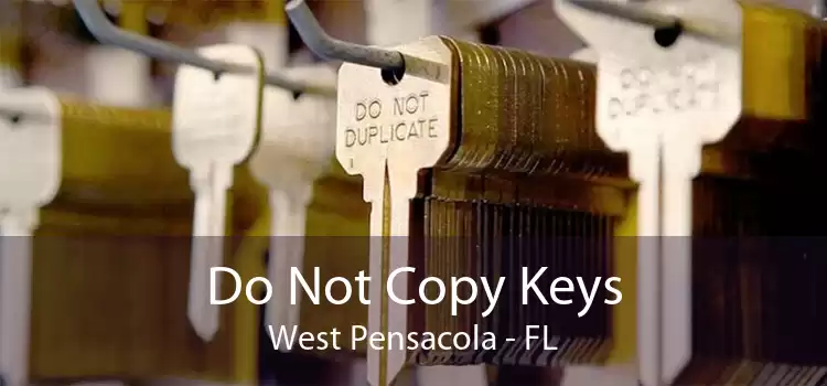 Do Not Copy Keys West Pensacola - FL