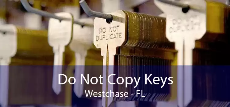 Do Not Copy Keys Westchase - FL
