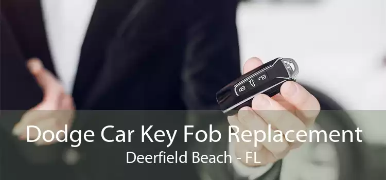 Dodge Car Key Fob Replacement Deerfield Beach - FL