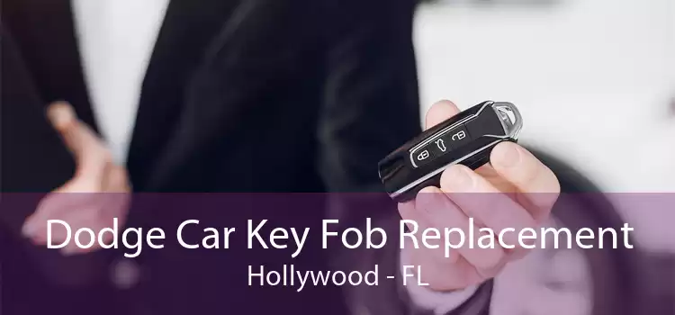 Dodge Car Key Fob Replacement Hollywood - FL