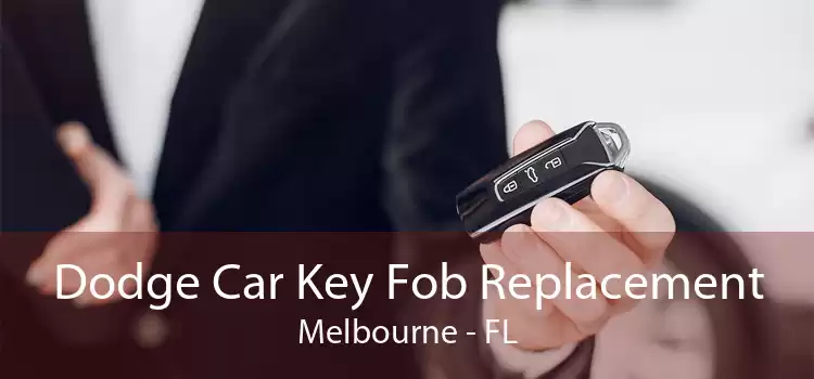 Dodge Car Key Fob Replacement Melbourne - FL