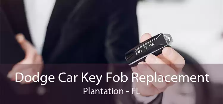 Dodge Car Key Fob Replacement Plantation - FL