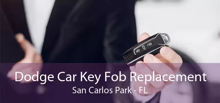 Dodge Car Key Fob Replacement San Carlos Park - FL