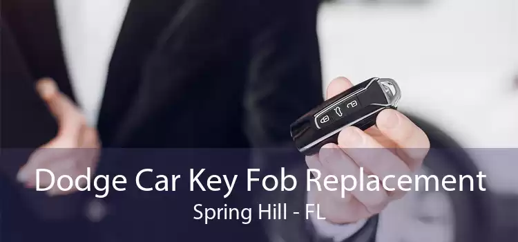 Dodge Car Key Fob Replacement Spring Hill - FL