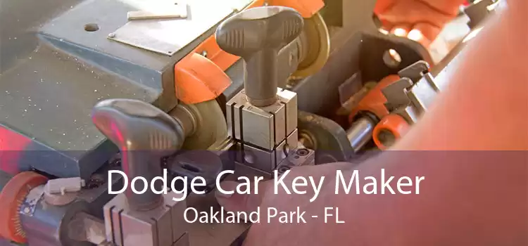 Dodge Car Key Maker Oakland Park - FL