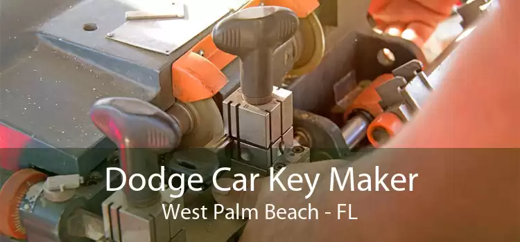 Dodge Car Key Maker West Palm Beach - FL